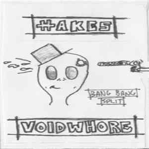 Voidwhore / Hakes - Bang Bang Split Album