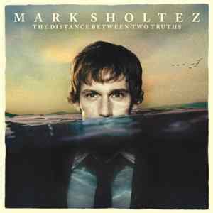 Mark Sholtez - The Distance Between Two Truths Album