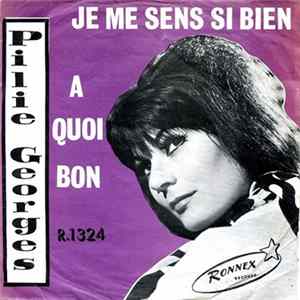 Pilie Georges - Je Me Sens Si Bien / A Quoi Bon Album