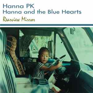Hanna PK - Hanna And The Blue Hearts - Rearview Mirror Album