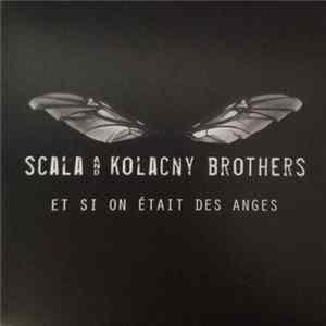 Scala & Kolacny Brothers - Et Si On Etait Des Anges Album