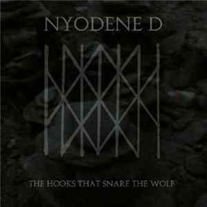 Nyodene D - The Hooks That Snare The Wolf Album
