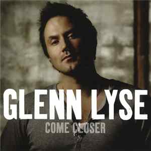 Glenn Lyse - Come Closer Album
