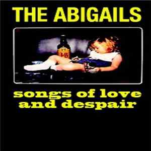 The Abigails - Songs Of Love And Despair Album