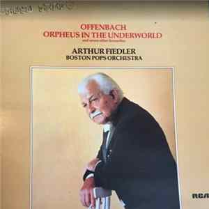 Offenbach, The Boston Pops Orchestra, Arthur Fiedler, Samuel Mayes - Orpheus In The Underworld And Seven Other Favourites Album