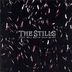 The Stills - Logic Will Break Your Heart Album