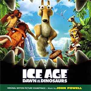 John Powell - Ice Age Dawn Of The Dinosaurs (Original Motion Picture Soundtrack) Album