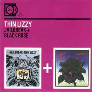 Thin Lizzy - Jailbreak + Black Rose Album