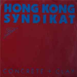 Hongkong Syndikat - Concrete + Clay Album