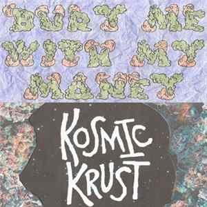 Michael Myerz - Bury Me With My Money ​/ ​Kosmic Krust Album