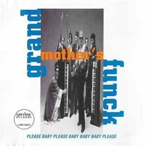 Grand Mother's Funck - Please Baby Please Baby Baby Baby Please Album