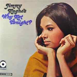 Jimmy Hughes - Why Not Tonight? Album