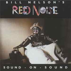 Bill Nelson's Red Noise - Sound - On - Sound Album