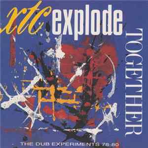 XTC - Explode Together - The Dub Experiments 78-80 Album