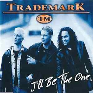 Trademark - I'll Be The One Album