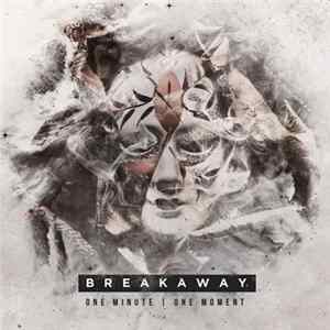 Breakaway - One Minute / One Moment Album