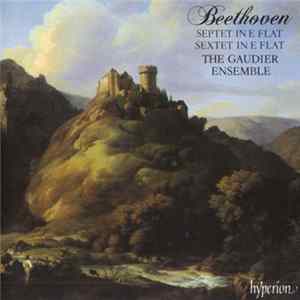 Beethoven, The Gaudier Ensemble - Septet In E Flat - Sextet In E Flat Album