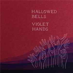 Hallowed Bells - Violet Hands Album