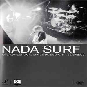 Nada Surf - Live Aux Eurockéennes De Belfort - 06/07/2003 Album