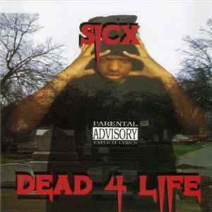 Sicx - Dead 4 Life Album