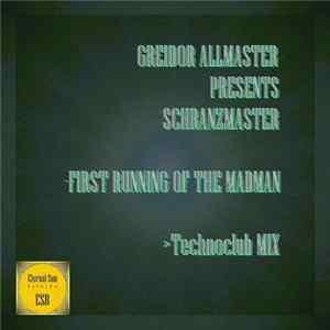 Greidor Allmaster Presents Schranzmaster - First Running Of The Madman Album