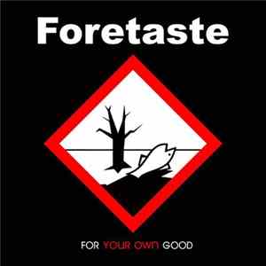 Foretaste - For Your Own Good Album