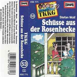 Stefan Wolf - TKKG 53 - Schüsse Aus Der Rosenhecke Album