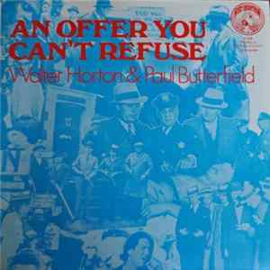 Walter Horton & Paul Butterfield - An Offer You Can't Refuse Album