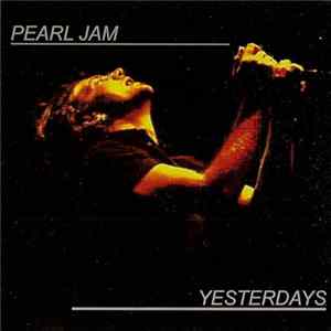 Pearl Jam - Yesterdays Album