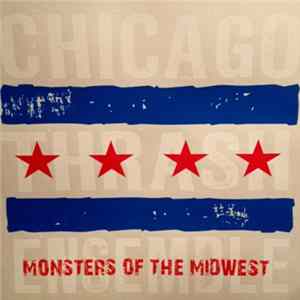 Chicago Thrash Ensemble - Monsters Of The Midwest Album