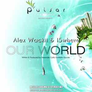 Alex Wackii & l5where - Our World Album