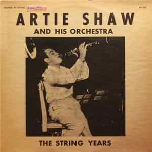 Artie Shaw And His Orchestra - The String Years Album