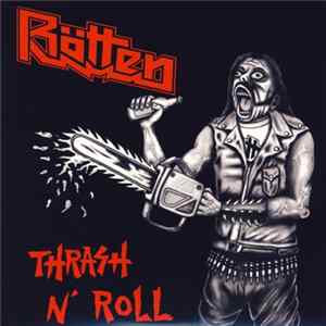 Rötten - Thrash N' Roll Album