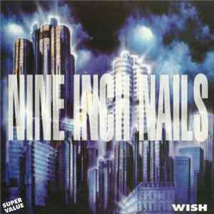 Nine Inch Nails - Wish Album