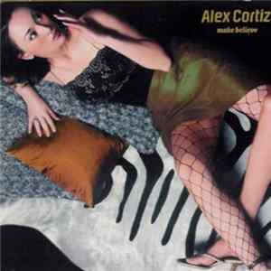 Alex Cortiz - Make Believe Album
