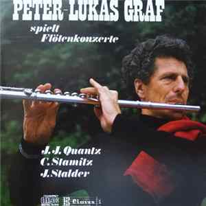 J. J. Quantz, C. Stamitz, J. Stalder, Peter-Lukas Graf, Zürcher Kammerorchester, Edmond De Stoutz, Württembergisches Kammerorchester, Jörg Faerber - Peter-Lukas Graf Spielt Flötenkonzerte Album