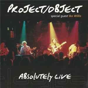Project/Object Special Guest Ike Willis - Absolutely Live Album
