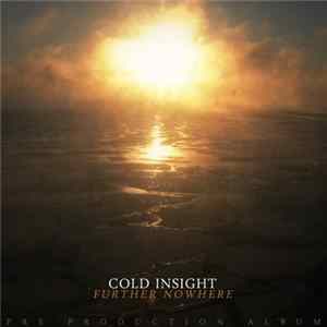 Cold Insight - Further Nowhere Album