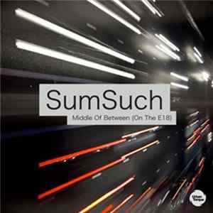 SumSuch - Middle On Between (On The E18) Album
