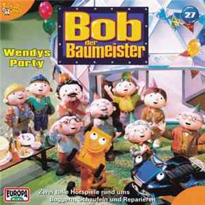 Bob Der Baumeister - Bob Der Baumeister 27 - Wendys Party Album
