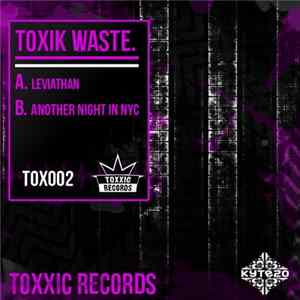 Toxik Waste - Another Night In NYC / Leviathan Album