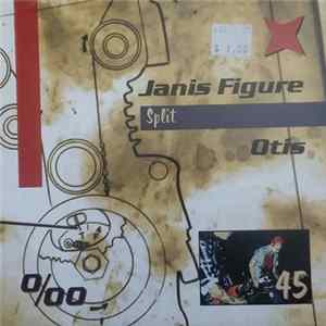 Janis Figure / Otis - Split Album