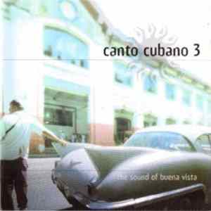 Various - Canto Cubano 3 · The Sound Of Buena Vista Album