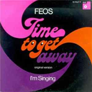 Feos - Time To Get Away (Original Version) / I'm Singing Album