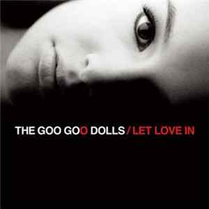 The Goo Goo Dolls - Let Love In Album