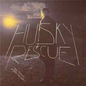 Husky Rescue - We Shall Burn Bright Album