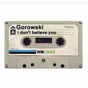Gorowski - I Don't Believe You Album
