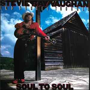 Stevie Ray Vaughan And Double Trouble - Soul To Soul Album