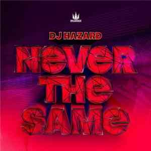 DJ Hazard - Never The Same EP Album