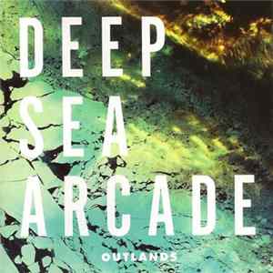 Deep Sea Arcade - Outlands Album